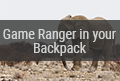 Game ranger in your backpack