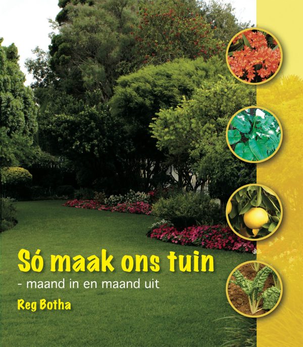 Só maak ons tuin - maand in en maand uit